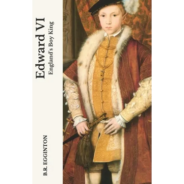 Edward VI: England's Boy King
