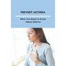 Prevent Asthma: What You Need To Know About Asthma: 25 Home Remedies For Asthma