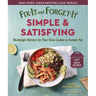 Fix-It and Forget-It Simple & Satisfying: Weeknight Dinners for Your Slow Cooker or Instant Pot
