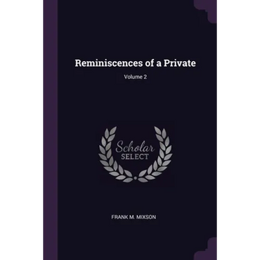 Reminiscences of a Private; Volume 2