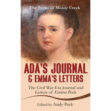 Ada's Journal and Emma's Letters: The Civil War Era Journal and Letters of Emma Peck