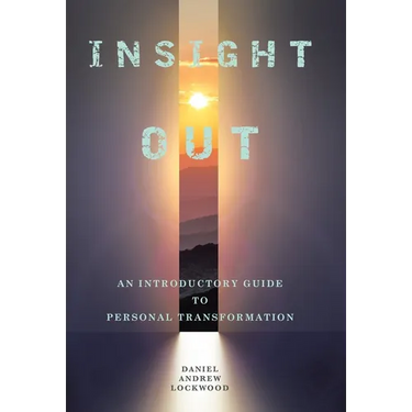 Insight Out: An Introductory Guide to Personal Transformation
