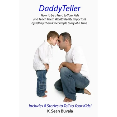 DaddyTeller: How to be a Hero to Your Kids and Teach Them What's Really by Telling Them One Simple Story at a Time