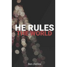 He Rules the World: A Holly-Jolly Collection of Christmas Devotionals for Everyone