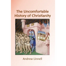 The Uncomfortable History of Christianity