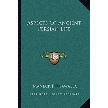 Aspects Of Ancient Persian Life