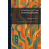 Athenaeus: The Deipnosophists: Volume III, Books 6-7 (Loeb Classical Library No. 224)