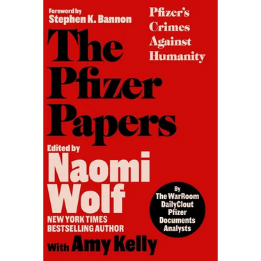 The Pfizer Papers: Pfizer's Crimes Against Humanity