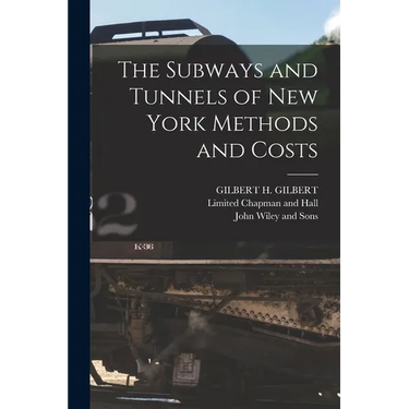 The Subways and Tunnels of New York Methods and Costs