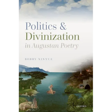 Politics and Divinization in Augustan Poetry