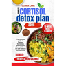 Complete cortisol detox plan 2025: The ultimate guide to balance hormones, Reduce stress, Shed stubborn fat and Balance cortisol levels