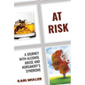 At Risk: A Journey with Alcohol Abuse and Korsakoff's Syndrome