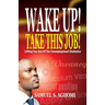 Wake Up! Take This Job!: Lifting You Out of The Unemployment Statistics