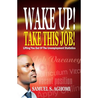 Wake Up! Take This Job!: Lifting You Out of The Unemployment Statistics