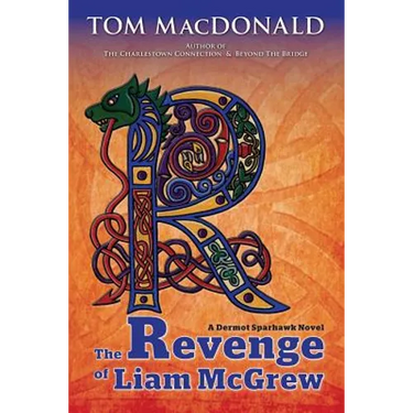 The Revenge of Liam McGrew: A Dermot Sparhawk Crime Novel