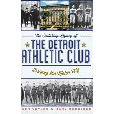 The Enduring Legacy of the Detroit Athletic Club: Driving the Motor City