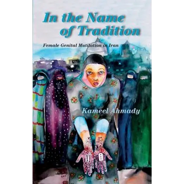 In the Name of Tradition: Female Genital Mutilation in Iran