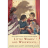 Little Women and Werewolves: The Original Version of the Beloved Classic