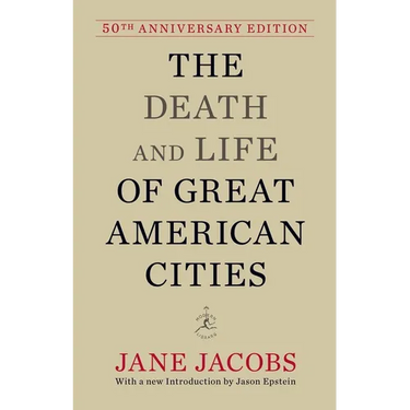 The Death and Life of Great American Cities: 50th Anniversary Edition