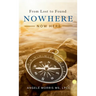 Nowhere (Now Here): From Lost to Found