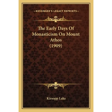The Early Days Of Monasticism On Mount Athos (1909)