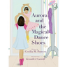 Aurora and the Magical Dance Shoes