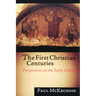 The First Christian Centuries: Perspectives on the Early Church