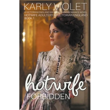 Hotwife Forbidden - A Victorian England Wife Watching Romance Novel