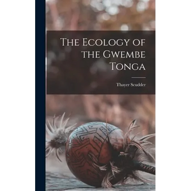 The Ecology of the Gwembe Tonga