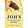 John: An Eyewitness Report