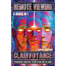 Remote Viewing: Clairvoyance, Extrasensory Perception, Psychic Spying And Far-Seeing