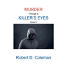 Murder through a Killer's Eyes, Book Six