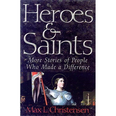 Heroes and Saints: More Stories of People Who Made a Difference