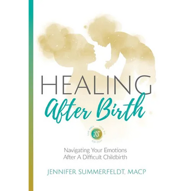 Healing After Birth: Navigating Your Emotions After A Difficult Birth