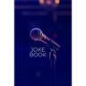 Joke Book: Joke Writing Workbook + Notebook * Great gift for aspiring Comedian * Write Comedy Jokes 6" x 9" 100 pages