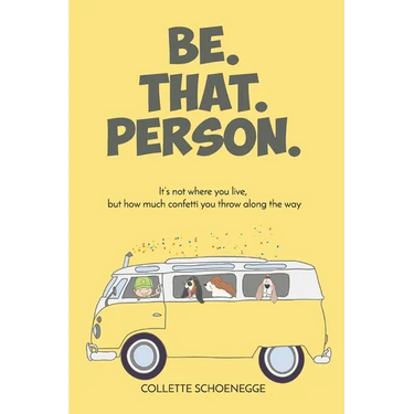 Be. That. Person.