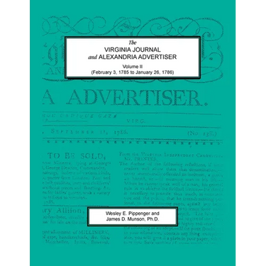 The Virginia Journal and Alexandria Advertiser, Volume II (February 3, 1785 to January 26, 1786)