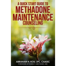 A Quick Start Guide to Methadone Maintenance Counseling