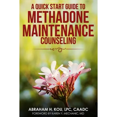 A Quick Start Guide to Methadone Maintenance Counseling
