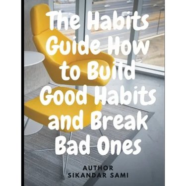 The Habits Guide How to Build Good Habits and Break Bad Ones: The Power of Habit: Why We Do What We Do in Life and Business