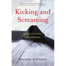 Kicking and Screaming: A Memoir of Madness and Martial Arts
