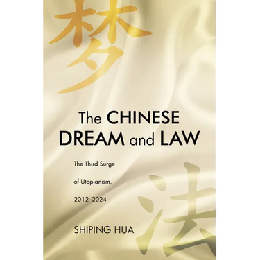 The Chinese Dream and Law: The Third Surge of Utopianism, 2012-2024
