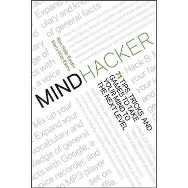 Mindhacker: 60 Tips, Tricks, and Games to Take Your Mind to the Next Level