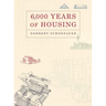 6,000 Years of Housing