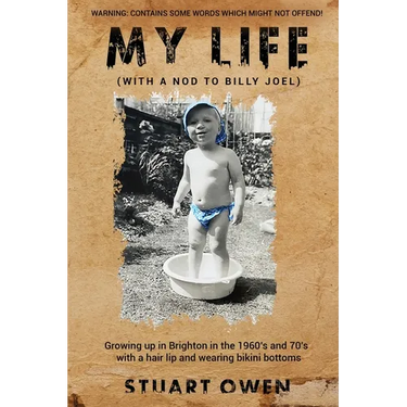 My Life (with a nod to Billy Joel): Growing up in Brighton in the 1960's and 70's with a hair lip and wearing bikini bottoms
