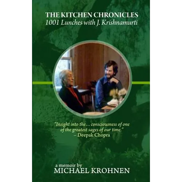 The Kitchen Chronicles: 1001 Lunches with J. Krishnamurti