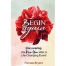 Begin Again: Discovering the New You after a Life-Changing Event