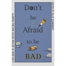 Don't Be Afraid to Be Bad: A Big Book of Button Poetry Writing Prompts