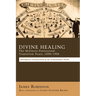 Divine Healing: The Holiness-Pentecostal Transition Years, 1890-1906: Theological Transpositions in the Transatlantic World