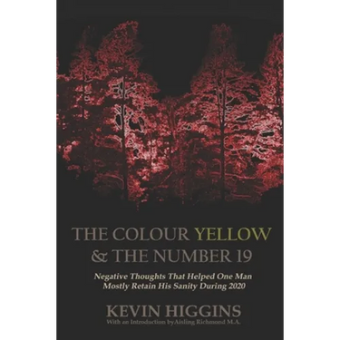 The Colour Yellow & The Number 19: Negative Thoughts That Helped One Man Mostly Retain His Sanity During 2020